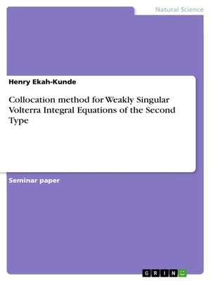 cover image of Collocation method for Weakly Singular Volterra Integral Equations of the Second Type